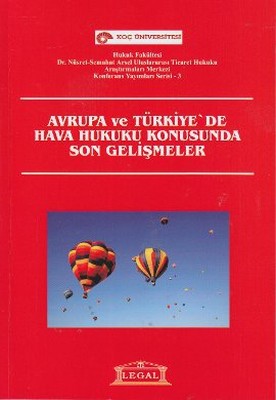 Avrupa ve Türkiye'de Hava Hukuku Konusunda Son Gelişmeler