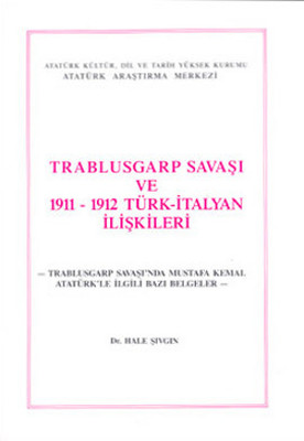Trablusgarp Savaşı ve 1911 - 1912 Türk- İtalyan İlişkileri