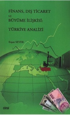 Finans Dış Ticaret ve Büyüme İlişkisi: Türkiye Analizi