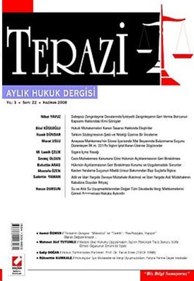 Terazi Aylık Hukuk Dergisi Yıl: 3 Sayı: 22 Haziran 2008