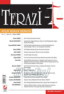 Terazi Aylık Hukuk Dergisi Yıl: 1 Sayı: 04 Aralık 2006