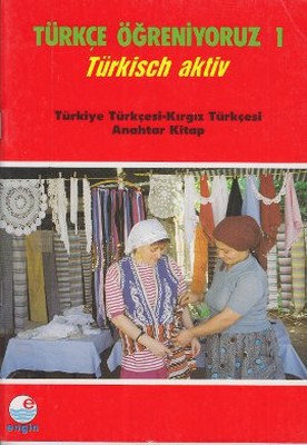 Türkçe Öğreniyoruz 1 Türkiye Tükçesi - Kırgız Türkçesi