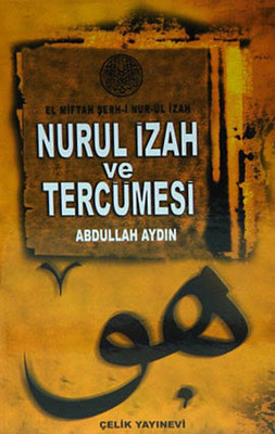 El Miftah Şerh-i Nur-ül İzah Nurul İzah ve Tercümesi