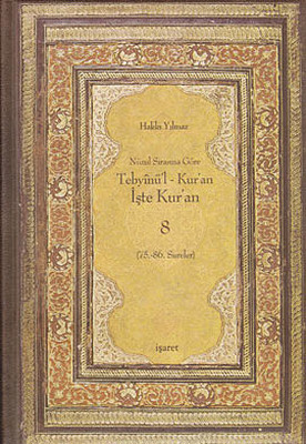 Nüzul Sırasına Göre Tebyinü'l Kur'an - İşte Kur'an 8