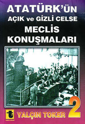 Atatürk'ün Açık ve Gizli Celse Meclis Konuşmaları 2