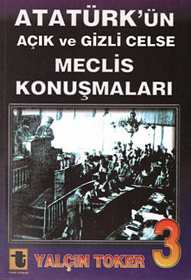 Atatürk'ün Açık ve Gizli Celse Meclis Konuşmaları 3