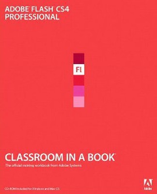 Adobe Flash CS4 Professional - Classroom in a Book