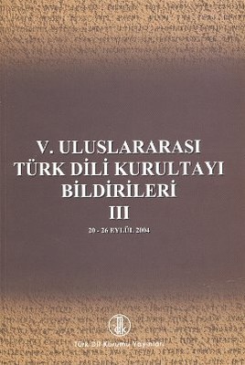 5. Uluslararası Türk Dili Kurultayı Bildirileri 3