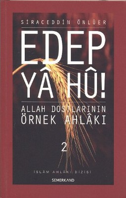 Edep Ya Hu! - Allah Dostlarının Örnek Ahlakı - 2