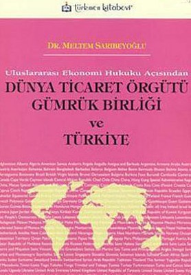 Dünya Ticaret Örgütü Gümrük Birliği ve Türkiye