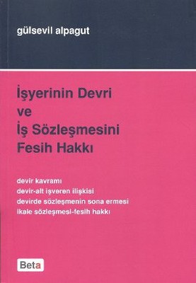 İşyerinin Devri ve İş Sözleşmesini Fesih Hakkı