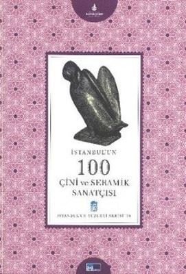 İstanbul'un 100 Çini ve Seramik Sanatçısı