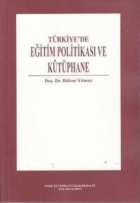 Türkiye'de Eğitim Politikası ve Kütüphane