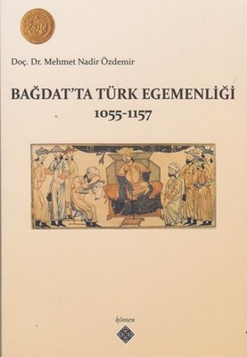 Bağdat'ta Türk Egemenliği 1055-1157