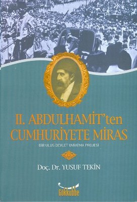 2. Abdülhamit'ten Cumhuriyete Miras
