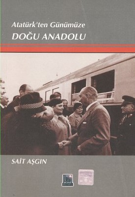 Atatürk'ten Günümüze Doğu Anadolu