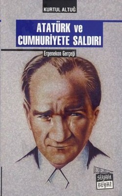 Atatürk ve Cumhuriyete Saldırı
