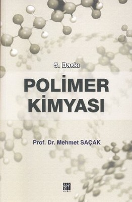 Polimer Kimyası (Mehmet Saçak)