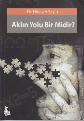 Aklın Yolu Bir Midir?