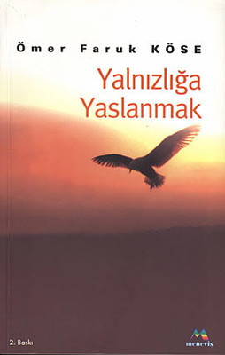 Yalnızlığa Yaslanmak