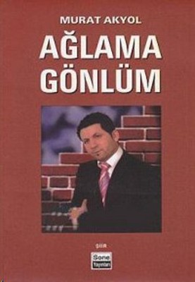 Ağlama Gönlüm