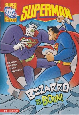 Superman - Bizarro is Born!
