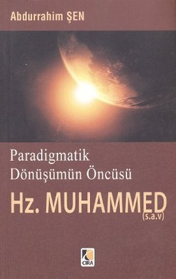 Paradigmatik Dönüşümün Öncüsü Hz. Muhammed