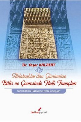 Ahlatsahlar'dan Günümüze Bitlis ve Çevresinde Halk İnançları