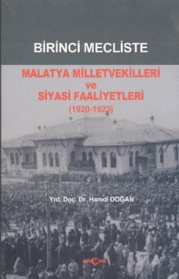 Birinci Mecliste Malatya Milletvekilleri ve Siyasi Faaliyetleri (1920 - 1923)