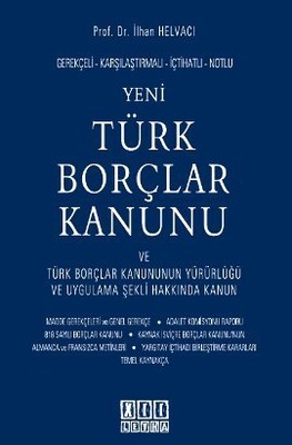 Gerekçeli - Karşılaştırmalı - İçtihatlı - Notlu Yeni Türk Borçlar Kanunu ve Türk Borçlar Kanununun Y