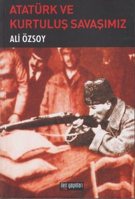 Atatürk ve Kurtuluş Savaşımız