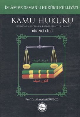 İslam ve Osmanlı Hukuku Külliyatı 1. Cilt - Kamu Hukuku