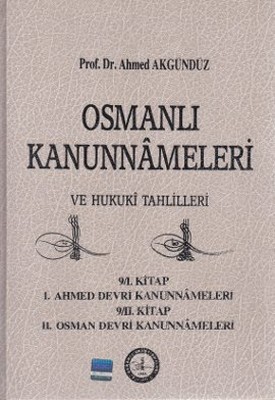 Osmanlı Kanunnameleri ve Hukuki Tahlilleri Cilt: 9