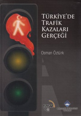 Türkiye'de Trafik Kazaları Gerçeği