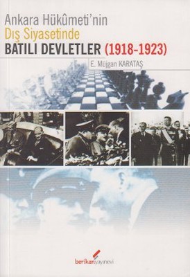 Ankara Hükümeti'nin Dış Siyasetinde Batılı Devletler (1918-1923)
