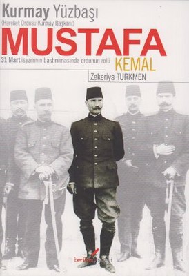 Kurmay Yüzbaşı Mustafa Kemal - Hareket Ordusu Kurmay Başkanı