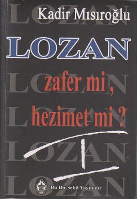 Lozan Zafer mi Hezimet mi? - 1