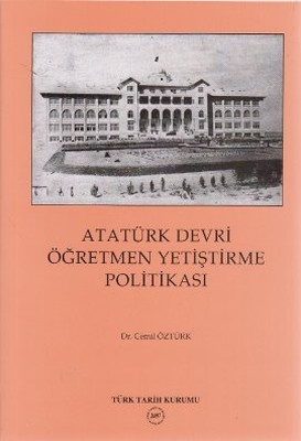 Atatürk Devri Öğretmen Yetiştirme Politikası