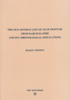 The Old Assyrian List Of Year Eponyms From Karum Kanish And Its Chronological Implications