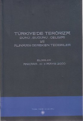 Türkiye'de Terörizm - Dünü Bugünü Gelişimi ve Alınması Gereken Tedbirler