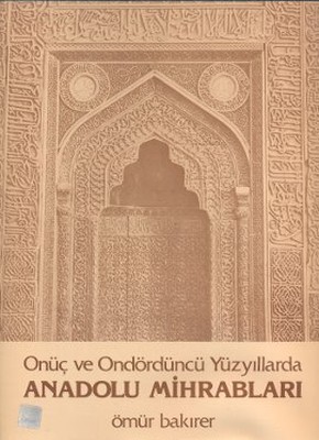 Onüç ve Ondördüncü Yüzyıllarda Anadolu Mihrabları