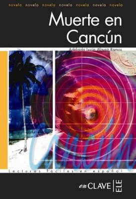 Muerte en Cancun (LFEE Nivel-3) İspanyolca Okuma Kitabı