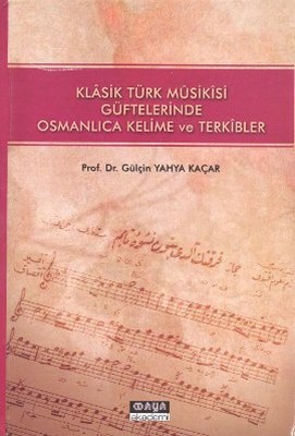 Klasik Türk Musikisi Güftelerinde Osmanlıca Kelime ve Terkibler