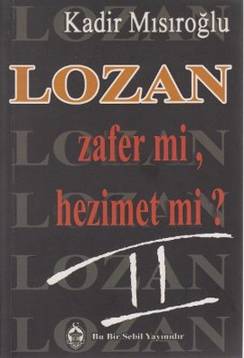 Lozan Zafer mi Hezimet mi? - 2
