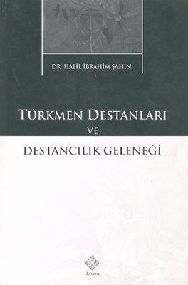 Türkmen Destanları ve Destancılık Geleneği