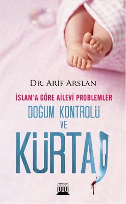 İslam'a Göre Ailevi Problemler Doğum Kontrolü ve Kürtaj
