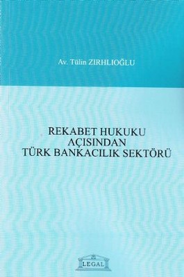 Rekabet Hukuku Açısından Türk Bankacılık Sektörü