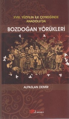 18. Yüzyılın İlk Çeyreğinde Anadolu'da Bozdoğan Yörükleri