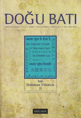 Doğu Batı Düşünce Dergisi Sayı: 61 - Işık Doğudan Yükselir 2 Doğu Batı Düşünce Dergisi Sayı: 61 - Işık Doğudan Yükselir 2