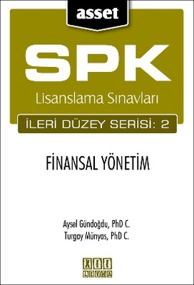 SPK Lisanslama Sınavları İleri Düzey Serisi: 2 - Finansal Yönetim